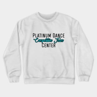 Platinum Dance Center Competition Team Without Star Crewneck Sweatshirt